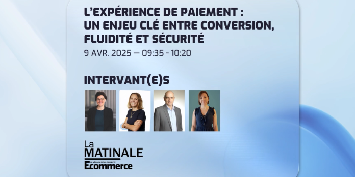 L’expérience de paiement : un enjeu clé entre conversion, fluidité et sécurité